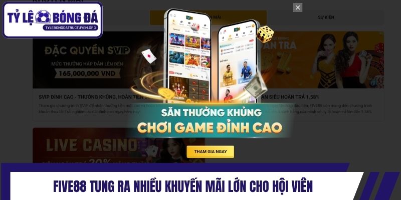Five88 tung ra nhiều khuyến mãi lớn cho hội viên