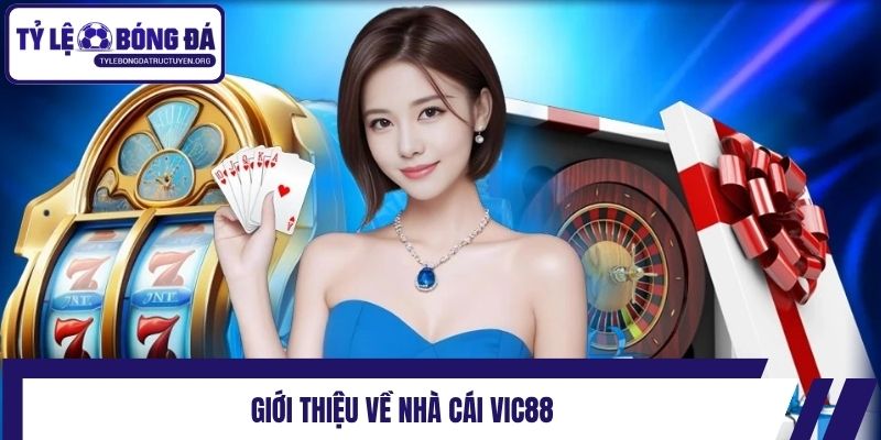 Giới thiệu về nhà cái Vic88