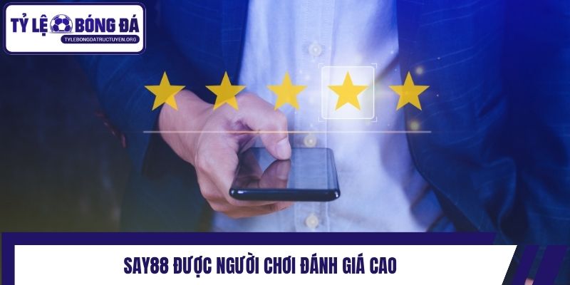 Say88 được người chơi đánh giá cao