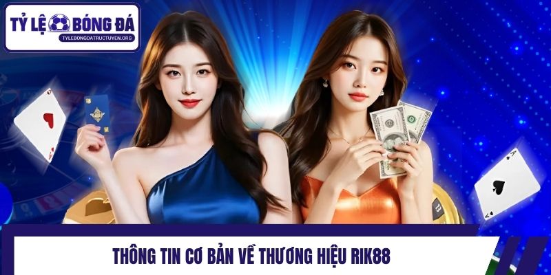Thông tin cơ bản về thương hiệu Rik88