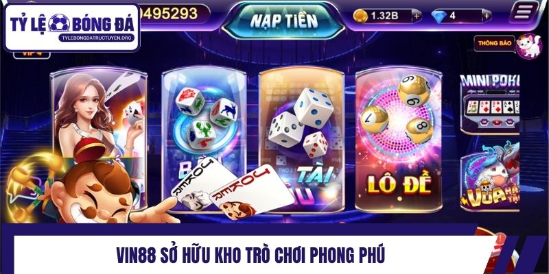 Vin88 sở hữu kho trò chơi phong phú